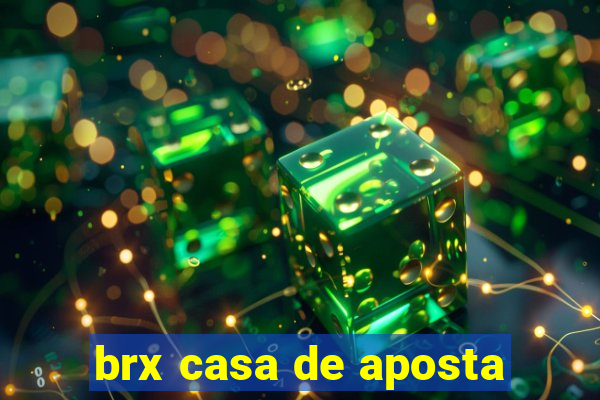 brx casa de aposta